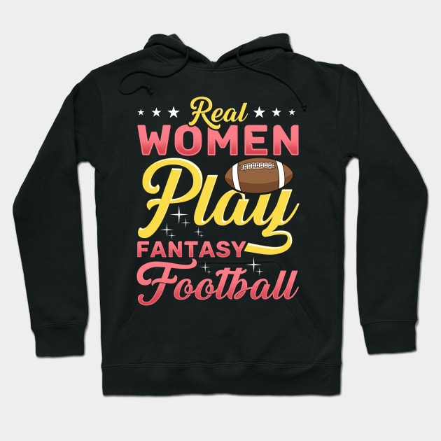 Real Women Play Fantasy Football Gift T-Shirt Hoodie by Dr_Squirrel